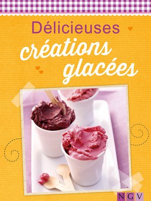 cover image of Délicieuses créations glacées